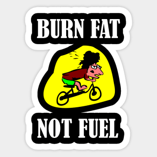 BURN FAT NOT FUEL Sticker